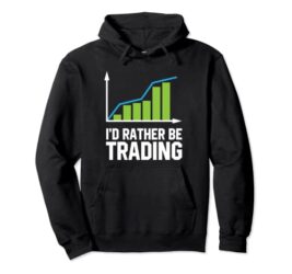 Stock Market Trading I Would Rather Be Trading Pullover Hoodie