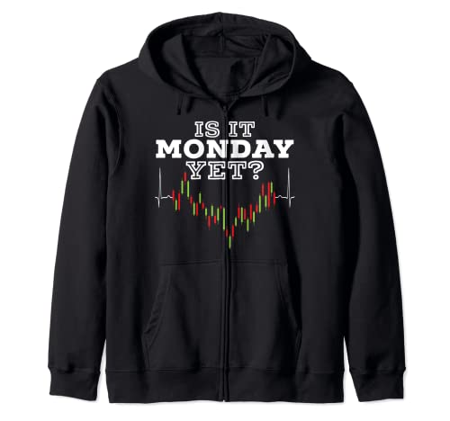 Is It Monday Yet Stock Market Trader Day Forex Trading Zip Hoodie