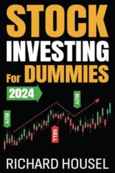 Stocks For Dummies 2024: Learn The Basics of Stock Market, The Ultimate Guide to Stock Investing for Beginners
