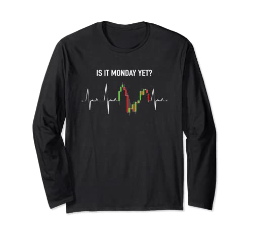 Is it Monday Yet Investor Day Trading Stock Market Trader Long Sleeve T-Shirt