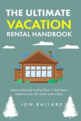 The Ultimate Vacation Rental Handbook: Lessons learned scaling from 1 short term rental to over 40