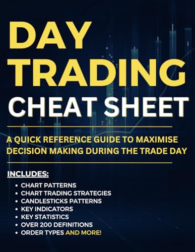 Stock Market Quick Reference Guide: A cheat sheet for Day Traders. Includes Stock Market Chart Patterns, Candlestick Patterns, Key Indicators, … key information about the stock market