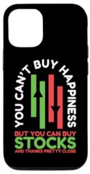 iPhone 13 You Cant Buy Happiness Stock Market Trading Day Trader Case