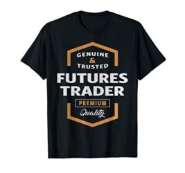 Futures Trader Daytrading Forex Stock Market Finance Trading T-Shirt