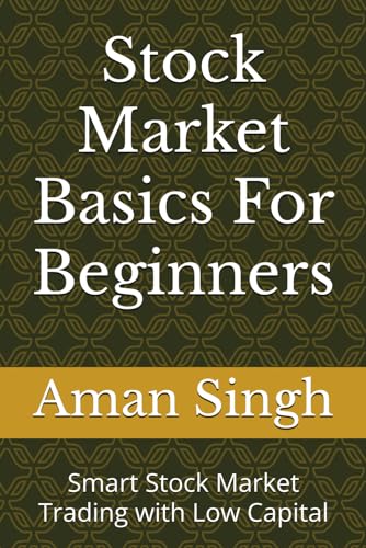 Stock Market Basics For Beginners: Smart Stock Market Trading with Low Capital (Stock Market Basics to Advance)