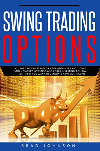 SWING TRADING OPTIONS: All the necessary swing trading strategies for beginners. Learn here how to invest in the stock market and create your own business.