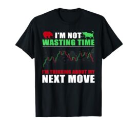 Thinking About Next Move Stock Market Day Trading T-Shirt