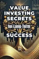 Value Investing Secrets for Long-Term Success