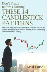 DON’T TRADE BEFORE LEARNING THESE 14 CANDLESTICK PATTERNS: These 14 most reliable candlestick patterns provide to traders more than 85% of trade opportunities emanating from candlesticks trading.