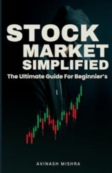 Stock Market Simplified: The Ultimate Guide for Beginner’s