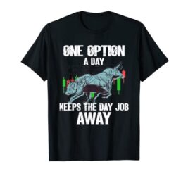 One Option A Day Bull Stock Market Investor Options Trading T-Shirt