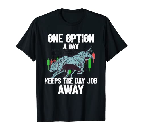 One Option A Day Bull Stock Market Investor Options Trading T-Shirt