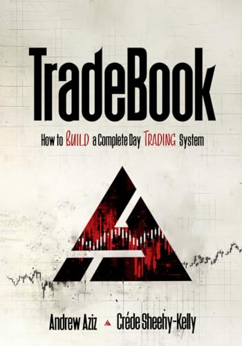TradeBook: How to Build a Complete Trading System (Stock Market Trading and Investing)