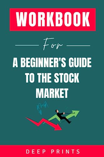 Workbook for A Beginner’s Guide to the Stock Market: An Implementation Guide to Matthew Kratter’s Book: Everything You Need to Start Making Money Today