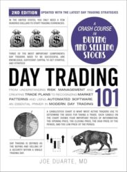 Day Trading 101, 2nd Edition: From Understanding Risk Management and Creating Trade Plans to Recognizing Market Patterns and Using Automated Software, … in Modern Day Trading (Adams 101 Series)