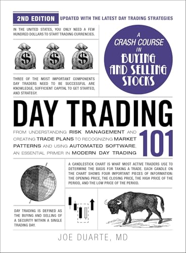 Day Trading 101, 2nd Edition: From Understanding Risk Management and Creating Trade Plans to Recognizing Market Patterns and Using Automated Software, … in Modern Day Trading (Adams 101 Series)