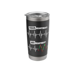 Trader Heartbeat Your & My Heart Stock Market Forex Trading Stainless Steel Insulated Tumbler