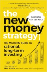 The New Money Strategy: The Modern Guide to Rational, Long-Term Investing