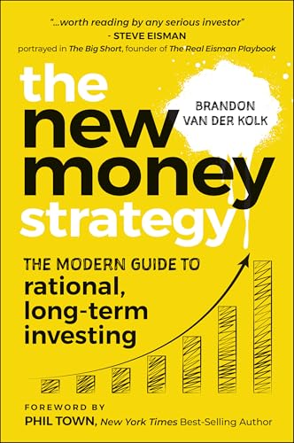 The New Money Strategy: The Modern Guide to Rational, Long-Term Investing