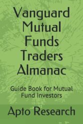 Vanguard Mutual Funds Traders Almanac: Guide Book for Mutual Fund Investors