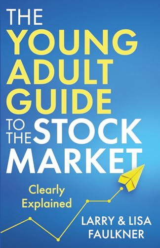 The Young Adult Guide to the Stock Market (Faulkner Financial Freedom Young Adult Series)