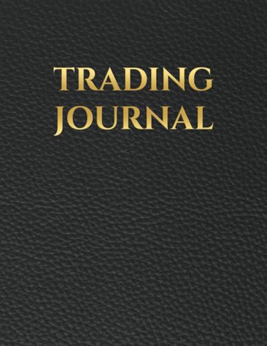 Trading Journal: Stocks, Forex, Options, Futures and Crypto Trading Log Book for Day Traders & Active Traders – Record Trades, Notes, Monthly Results, Track Performance, Build Discipline