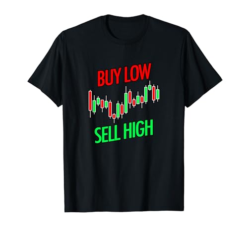 Buy Low Sell High Crypto Forex Stock Market Trading Trader T-Shirt