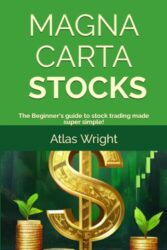 MAGNA CARTA – STOCKS: The Beginner’s guide to stock trading made super simple!