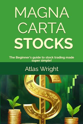 MAGNA CARTA – STOCKS: The Beginner’s guide to stock trading made super simple!