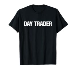 Stock Trading Stock Market Trading – Day Trader T-Shirt
