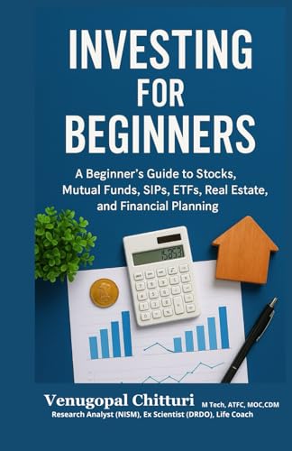 INVESTING FOR BEGINNERS: A Beginner’s Guide to Stocks, Mutual Funds, SIPs, ETFs, Real Estate and Financial Planning (Personal Finance and Investments Books)
