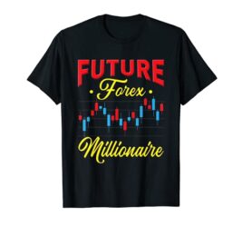Future Forex Millionaire – Stock Market – Forex Trading T-Shirt