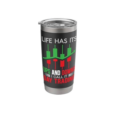 Life Has It Ups And Downs I Call It Day Trading Forex Trader Stainless Steel Insulated Tumbler
